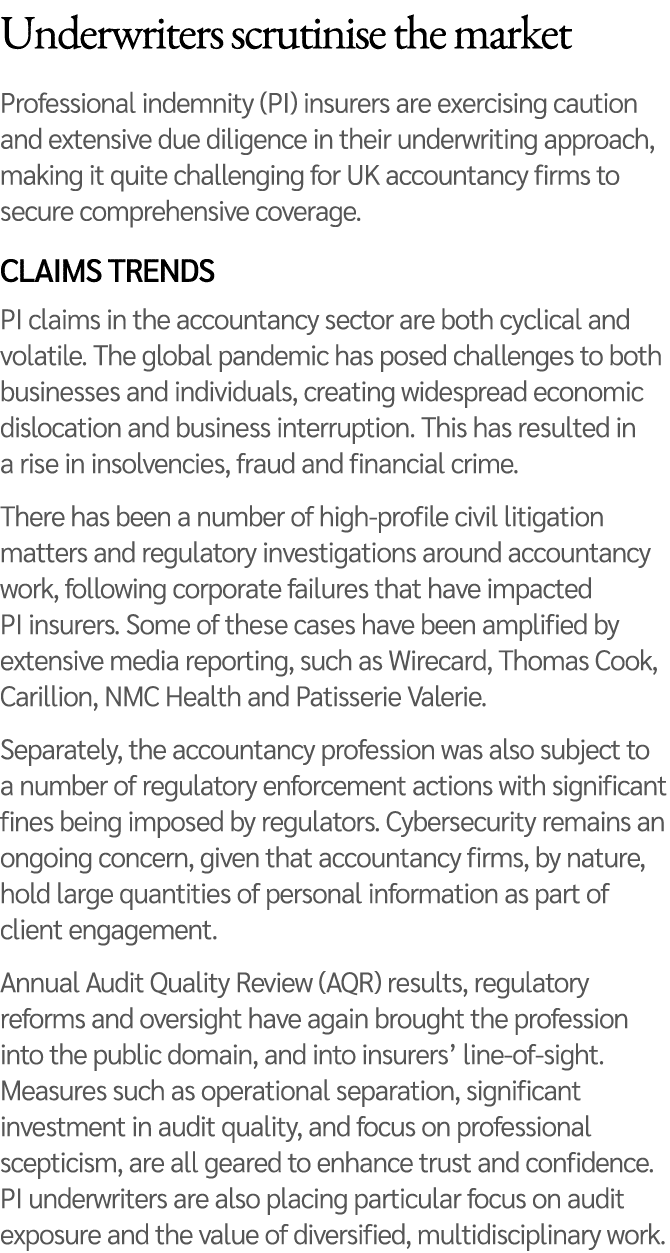 Underwriters scrutinise the market Professional indemnity (PI) insurers are exercising caution and extensive due dili...