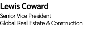 Lewis Coward Senior Vice President Global Real Estate & Construction