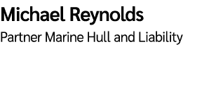 Michael Reynolds Partner Marine Hull and Liability