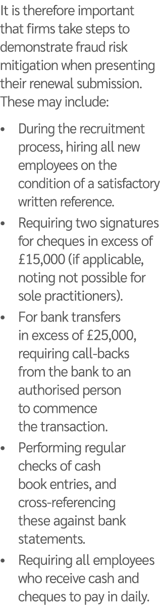 It is therefore important that firms take steps to demonstrate fraud risk mitigation when presenting their renewal su...