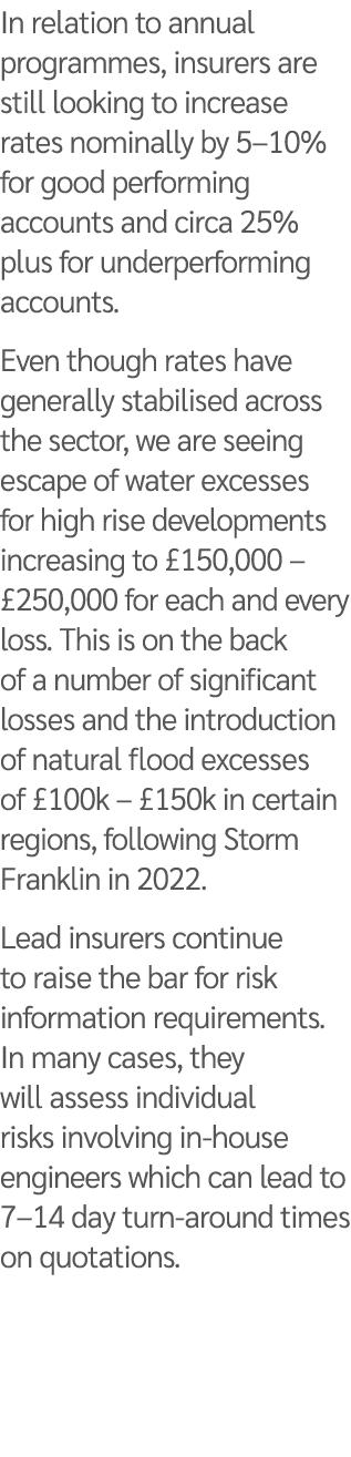 In relation to annual programmes, insurers are still looking to increase rates nominally by 5–10% for good performing...