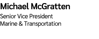 Michael McGratten Senior Vice President Marine & Transportation
