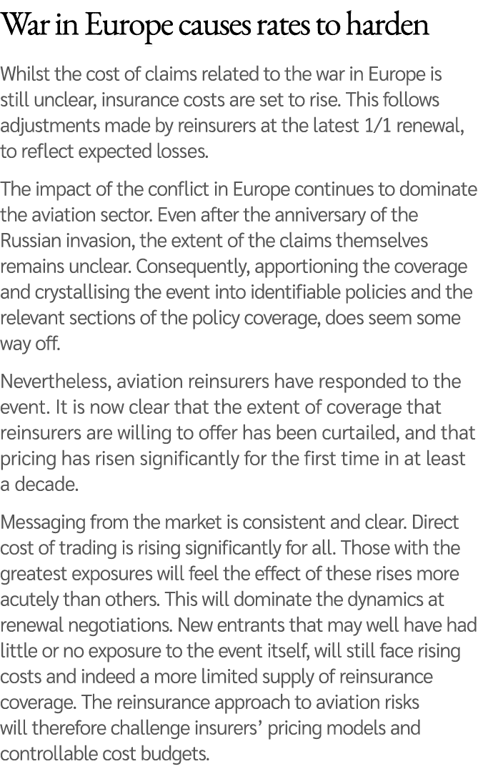 War in Europe causes rates to harden Whilst the cost of claims related to the war in Europe is still unclear, insuran...