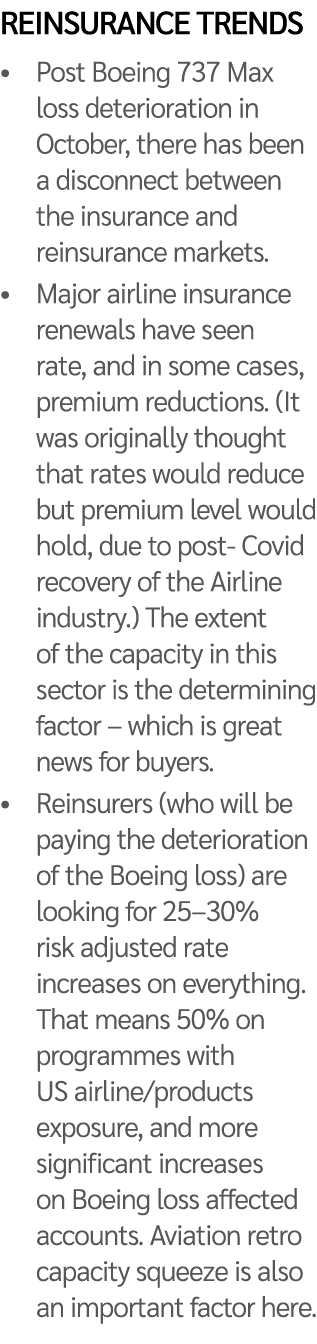 Reinsurance trends • Post Boeing 737 Max loss deterioration in October, there has been a disconnect between the insur...