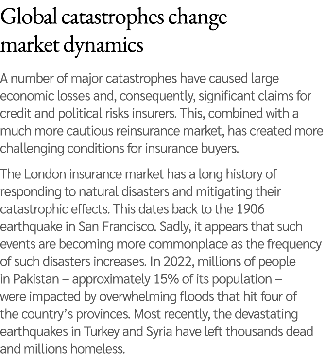 Global catastrophes change market dynamics A number of major catastrophes have caused large economic losses and, cons...