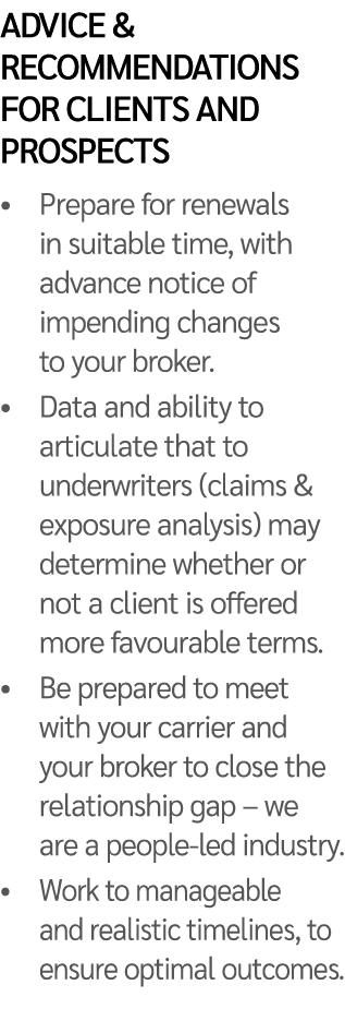Advice & recommendations for clients and prospects • Prepare for renewals in suitable time, with advance notice of im...