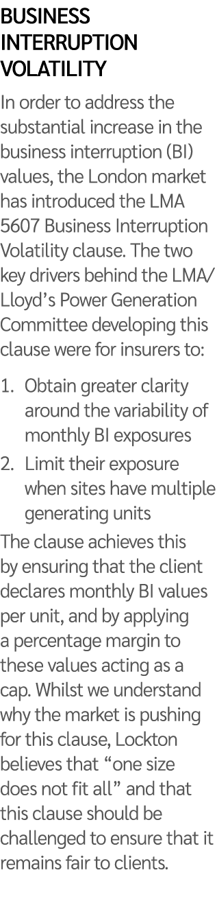 Business interruption volatility In order to address the substantial increase in the business interruption (BI) value...