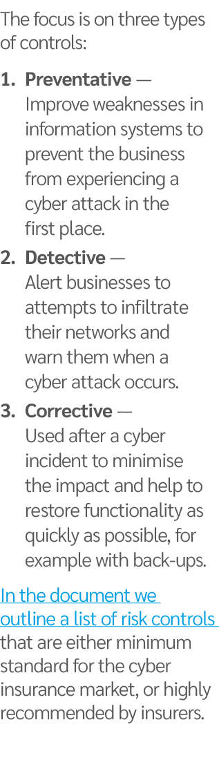 The focus is on three types of controls: 1. Preventative — Improve weaknesses in information systems to prevent the b...
