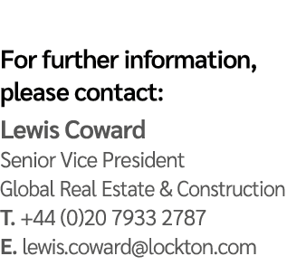 For further information, please contact: Lewis Coward Senior Vice President Global Real Estate & Construction T. +44 ...