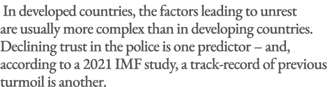  In developed countries, the factors leading to unrest are usually more complex than in developing countries. Declini...