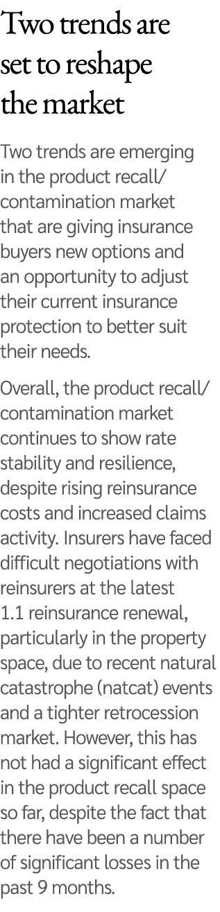 Two trends are set to reshape the market Two trends are emerging in the product recall/contamination market that are ...