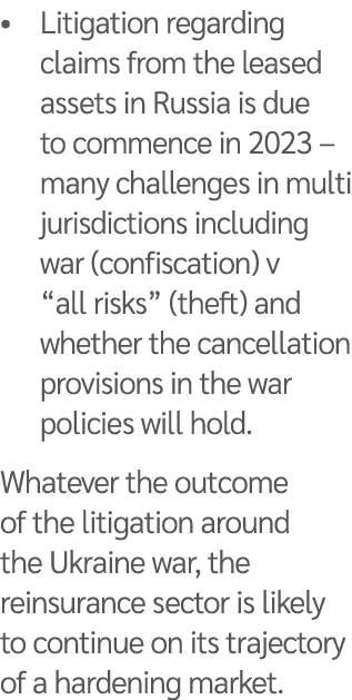 • Litigation regarding claims from the leased assets in Russia is due to commence in 2023 – many challenges in multi ...