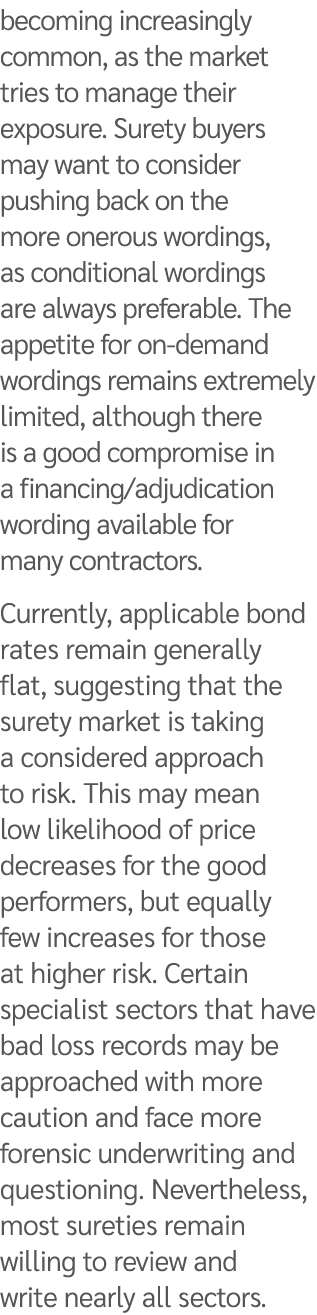 becoming increasingly common, as the market tries to manage their exposure. Surety buyers may want to consider pushin...