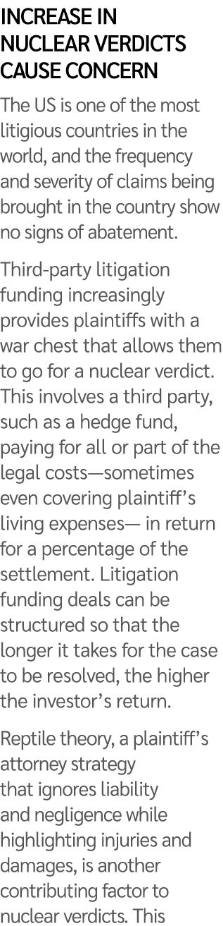 Increase in nuclear verdicts cause concern The US is one of the most litigious countries in the world, and the freque...