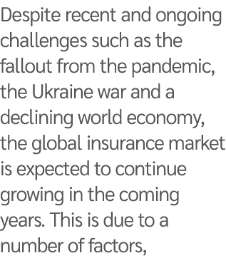 Despite recent and ongoing challenges such as the fallout from the pandemic, the Ukraine war and a declining world ec...