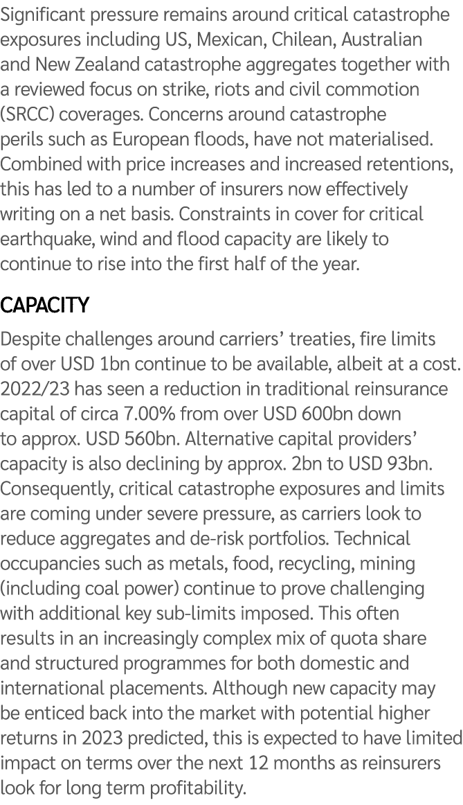 Significant pressure remains around critical catastrophe exposures including US, Mexican, Chilean, Australian and New...